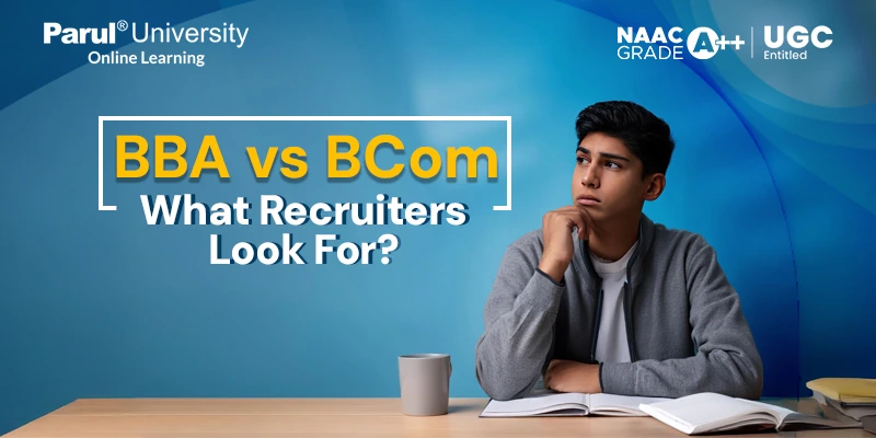 BBA or BCom_ What Recruiters Look for and Why It Matters
